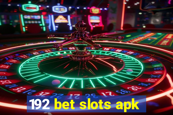 192 bet slots apk